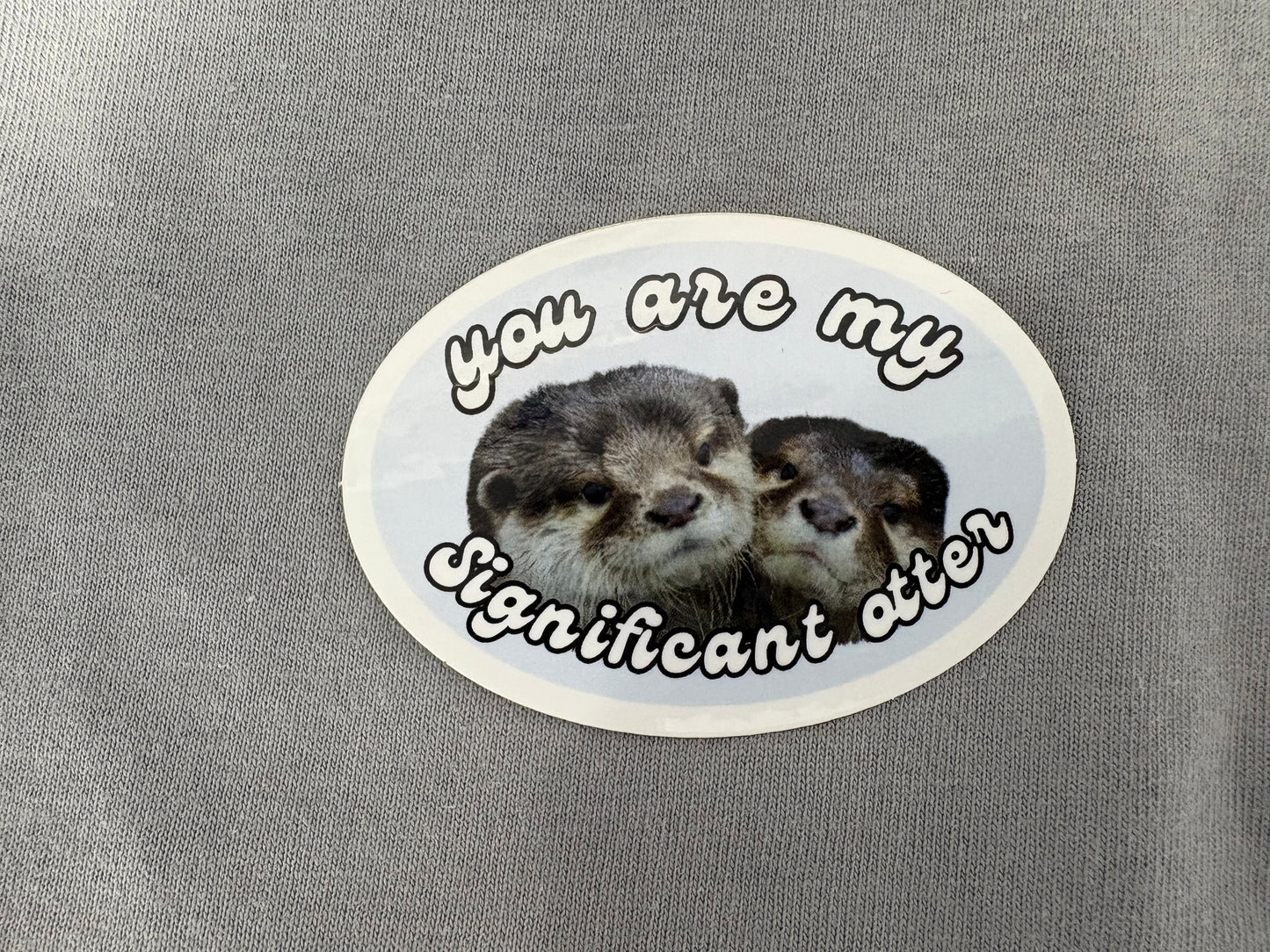 You Are My Significant Otter Sticker